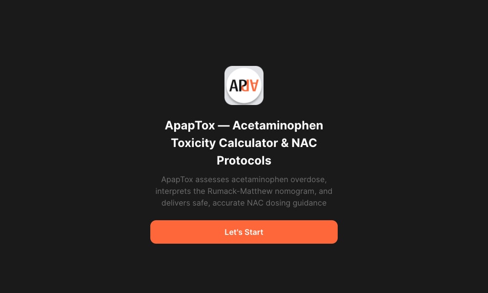 ApapTox start screen reading "ApapTox — Acetaminophen Toxicity Calculator & NAC Protocols" with a "Let's Start" button.